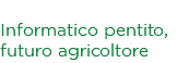 Giorgio Panini Informatico pentito, futuro agricoltore