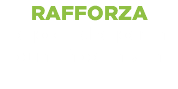 RAFFORZA le politiche per la qualità della vita