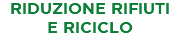 RIDUZIONE RIFIUTI E RICICLO
