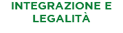 INTEGRAZIONE E LEGALITÀ