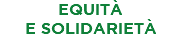 EQUITÀ E SOLIDARIETÀ