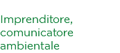 Paolo Silingardi Imprenditore, comunicatore ambientale